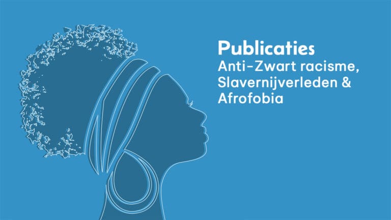 Publicaties Anti-Zwart racisme/ slavernijverleden