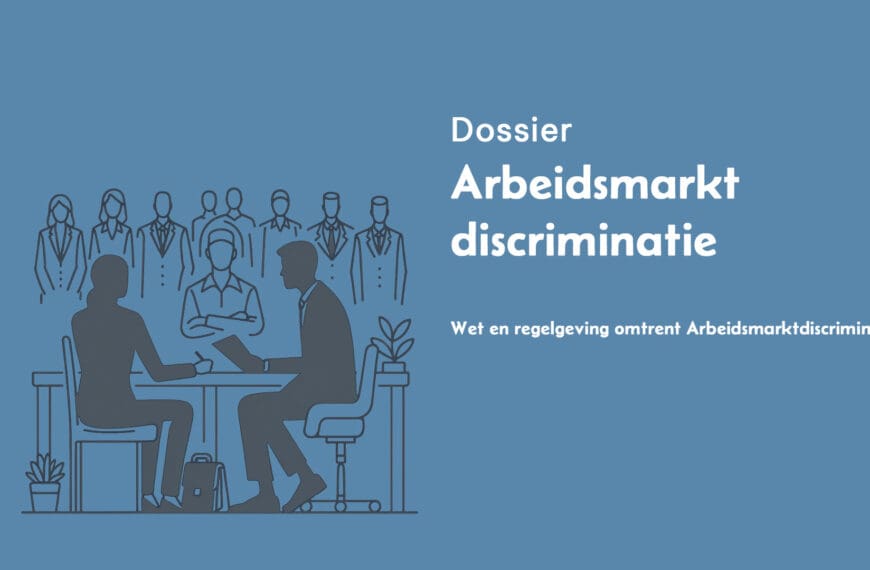 Dossier Arbeidsmarktdiscriminatie - Wet & Regelgeving
