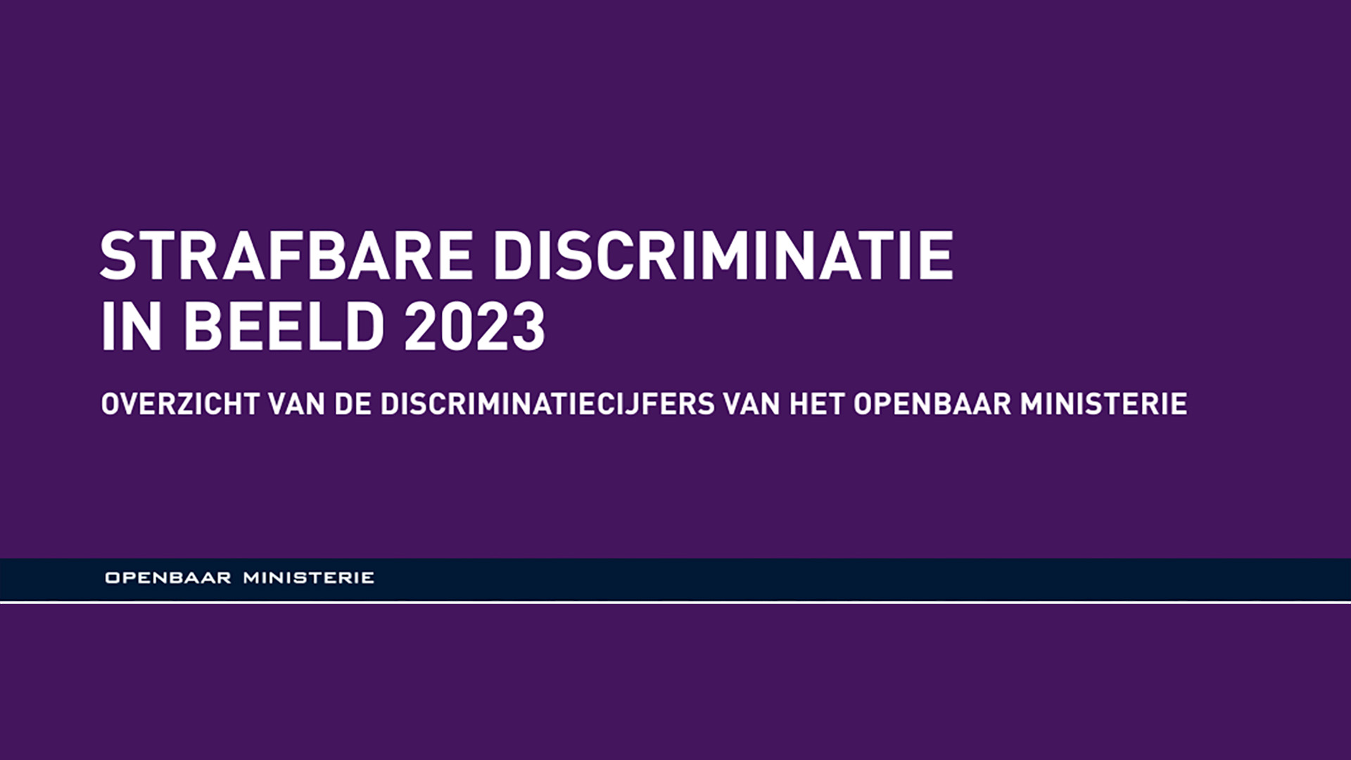 OM Rapport ‘Strafbare Discriminatie in Beeld 2023’