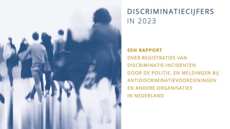 rapportage 'Discriminatiecijfers in 2023' REGISTRATIES VAN DISCRIMINATIE-INCIDENTEN DOOR DE POLITIE, EN MELDINGEN BIJ ANTIDISCRIMINATIEVOORZIENINGEN EN ANDERE ORGANISATIES IN NEDERLAND